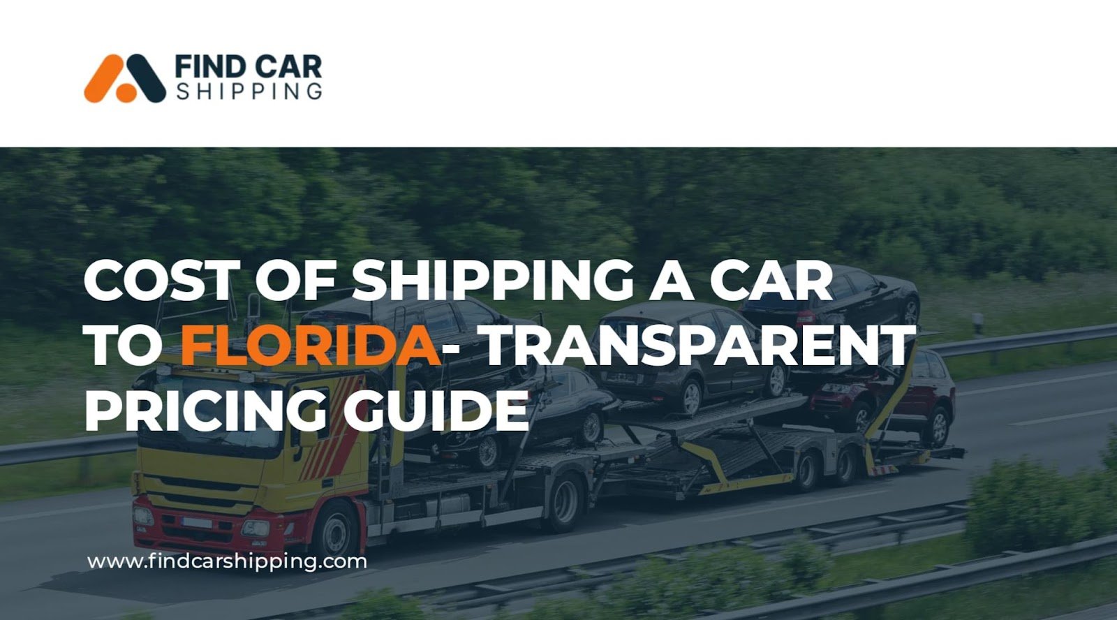 Cost of shipping a car to Florida - Transparent pricing guide